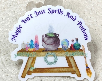 Magic isn't just Spells and Potions 3" Vinyl Sticker - Witchy - Practical Magic - Quote