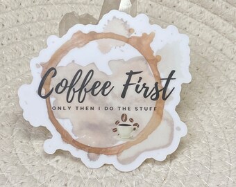 Coffee First 3” Vinyl Sticker