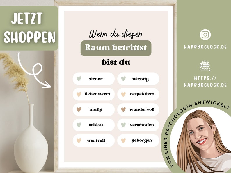 May include: A motivational poster with the text "JETZT SHOPPEN" in green and white. The poster features a light pink background with the text "Wenn du diesen Raum betrittst bist du" in black. Below the text are ten heart-shaped buttons with positive affirmations in German, such as "sicher", "wichtig", "liebenswert", and "respektiert". The poster is framed in a light wood frame.