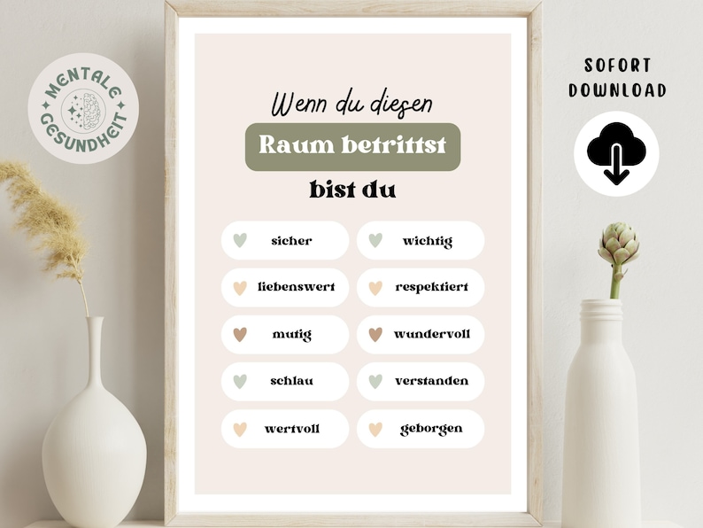 May include: A printable poster with the text "Wenn du diesen Raum betrittst bist du" and a list of positive affirmations in German, including "sicher", "wichtig", "liebenswert", "respektiert", "mutig", "wundervoll", "schlau", "verstanden", "wertvoll", and "geborgen".
