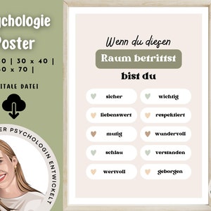 May include: A green and beige poster with the text "Psychologie Poster" and "Wenn du diesen Raum betrittst bist du" in German. The poster features a list of positive affirmations in German, such as "sicher", "wichtig", "liebenswert", and "respektiert".