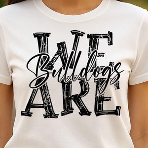 We Are Bulldogs PNG. Sublimation Mascot Design for Shirts, Game Day Cheer Team, Bulldogs Spirit Digital Download