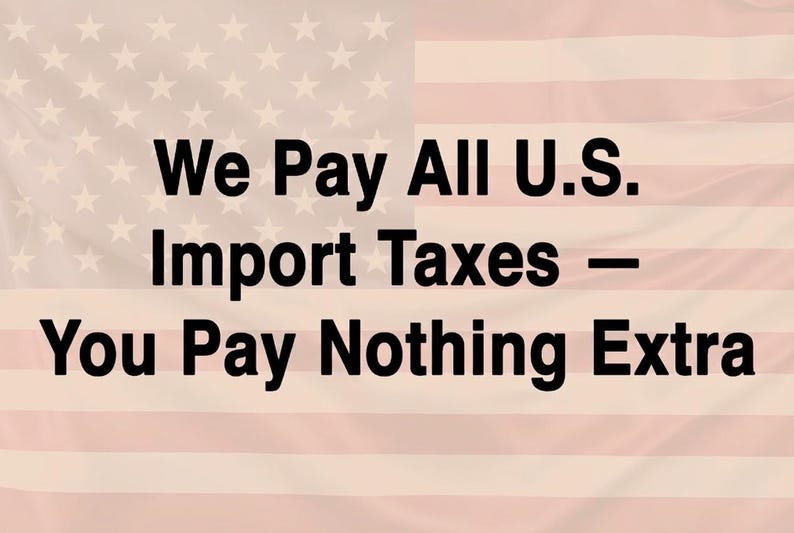 May include: Image with the American flag as a backdrop. Bold black text reads: "We Pay All U.S. Import Taxes - You Pay Nothing Extra."