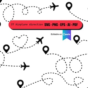 May include: A white background features black airplane icons with dotted flight paths and location markers. A red banner reads "37 Airplane direction SVG-PNG-EPS-AI-PDF". A blue and purple banner reads "Editable on Canva".
