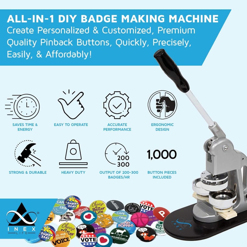 May include: A silver badge making machine with a black handle and a black base. The machine has three circular dies and a lever to operate it. The machine is surrounded by colorful pinback buttons with various designs. The text "ALL-IN-1 DIY BADGE MAKING MACHINE" is at the top of the image. The text "1,000 BUTTON PIECES INCLUDED" is below the machine. The text "OUTPUT OF 200-300 BADGES/HR" is to the left of the machine.
