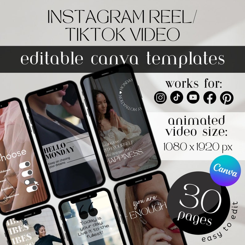 May include: A promotional image showcasing editable Canva templates for Instagram Reels and TikTok videos. The image displays several smartphones with motivational quotes and images. Text includes "HELLO MONDAY", "Today is your day", and "you are ENOUGH". The animated video size is 1080 x 1920 px.