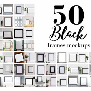 50 Black Frame MockUps, Frame Mock up Bundle, Styled Aesthetic Photo Template Frame Art print Mockup JPG Digital Download