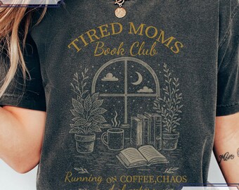 Tired Moms Book Club T-Shirt, Coffee Chaos Chapters Graphic Tee, Funny Book Lover Gift For Exhausted Moms, Reader Shirt, Bookworm Gift Tee