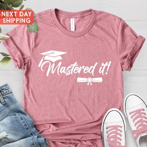 Mastered It, Masters Graduation Shirt, Gift for Masters Graduate, Grad School Shirt, Masters Degree Shirt, Grad School, Graduation School
