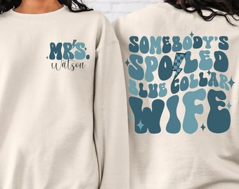 Blue Collar Wives Club Sweatshirt, Spoiled Wife Shirt, Collar Wife Tee, Blue Collar Hoodie, Somebody's Spoiled Blue Collar Wife Shirt