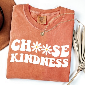 Comfort Colors® Choose Kindness Shirt Gift For Teacher, Daisy Shirt, Be Kind Shirt, Back To School Teacher Shirt, Teacher Shirts