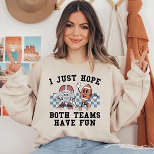 I Hope Both Teams Have Fun Sweatshirt: Gameday Crewneck