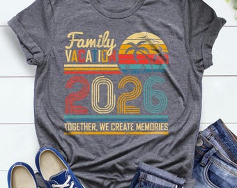 Family Vacation 2026 T-shirt, Creating Memories Together Shirts, Custom Family Matching Tee, Family Vacation Shirts, Family Beach Trip Shirt