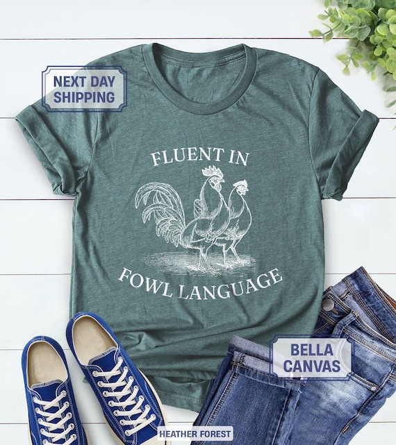 Funny Chicken Shirt: Fluent in Fowl Language Tee