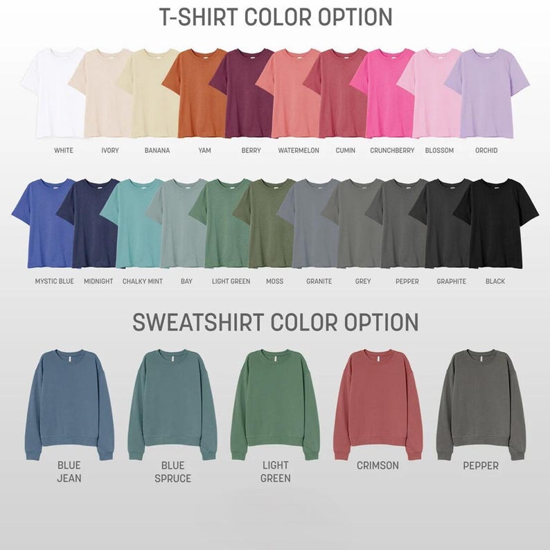 Op de afbeelding: Een grafiek met t-shirt- en sweatshirtkleuropties. De t-shirtkleuren zijn: wit, ivoor, banaan, yam, bes, watermeloen, komijn, bosbes, bloesem, orchidee, mystiek blauw, middernacht, krijtwitte munt, baai, lichtgroen, mos, graniet, grijs, peper, grafiet en zwart. De sweatshirtkleuren zijn: jeansblauw, blauwspar, lichtgroen, karmijnrood en peper.