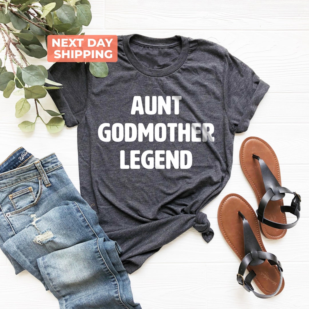 Aunt Godmother Legend Shirt, Funny Godparent Tee Shirt Gift, Aunt Gift
