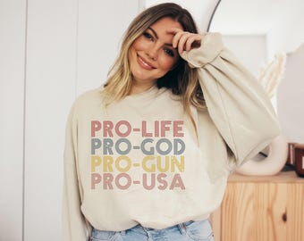 Pro Life Choose Life Conservative Republican Sweatshirt, Republican Shirt, Pro America Vintage Republican Gifts for Women Conservative Shirt