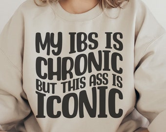 Mój IBS jest przewlekły, ale ten tyłek jest kultowy Bluza z kapturem Problemy z żołądkiem Naklejka Mój brzuch boli Bluza z okrągłym dekoltem Zabawny prezent dla niej Zespół jelita drażliwego