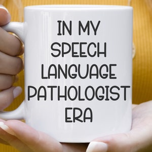 In My Speech Language Pathologist Era Mug Gift For Pediatric SLP Child Speech Therapist Coffee Mug Funny Grad Student Mug Speechie Gift