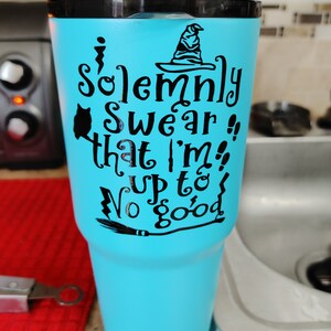 I solemnly swear I am up to no good - 30oz Tumbler With Straw Customized with Permanent Vinyl
