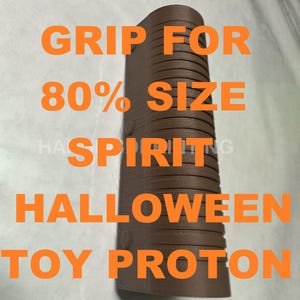 Afterlife Grip for 80% size Spirit Halloween Proton Pack
