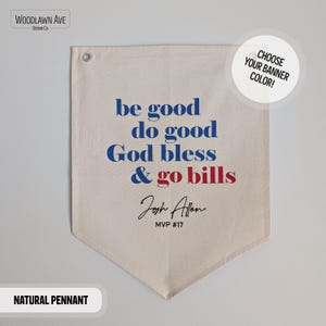 Buffalo Bills Canvas Banner: Be Good Do Good God Bless & Go Bills, Josh Allen MVP, Pennant