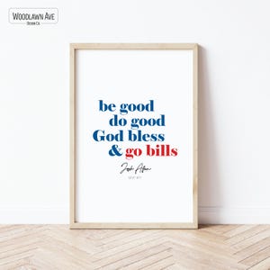 Be Good Do Good God Bless & Go Bills, Buffalo Bills Poster, Buffalo Bills Wall Art, Buffalo NY Decor, 716, Buffalo Poster, Josh Allen, MVP