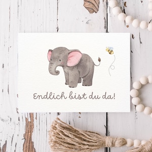 Endlich bist du da | Welcome little one | Grußkarte zur Geburt | Baby Glückwunschkarte | Elefant