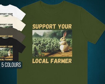 Support Your Local Farmer Shirt | Funny Weed Shirt, Cannabis Shirt, Weed Shirt, Marijuana Shirt, Stoner Shirt, Cannabis Gift, Funny Shirt