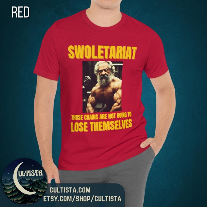 May include: Red t-shirt with a yellow graphic of a muscular man lifting weights. The graphic includes the text "SwoleTariat" and "Those chains are not going to lose themselves".