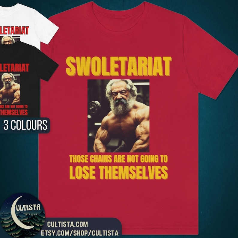 May include: Red t-shirt with a yellow graphic of a muscular man with a beard and the text "SWOLETARIAT" and "THOSE CHAINS ARE NOT GOING TO LOSE THEMSELVES".