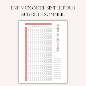 May include: A white sleep tracker chart with a pink header and side bar. The chart has rows for each day of the month and columns for hours. The text "ENFIN UN OUTIL SIMPLE POUR SUIVRE LE SOMMEIL" is at the top.