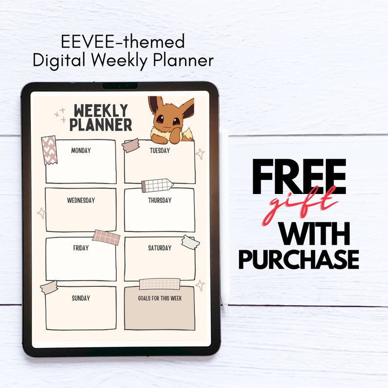 May include: A digital weekly planner featuring a brown Eevee Pokemon character at the top. The planner has a light brown background with a grid layout for each day of the week. The days of the week are labelled: Monday, Tuesday, Wednesday, Thursday, Friday, Saturday, and Sunday. There is a section at the bottom for "Goals for this week". The text "FREE gift WITH PURCHASE" is displayed in black and red text on a white background.