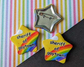 Sheriff of Gaytown Star Shaped Pin Badge