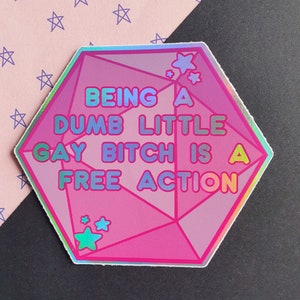 Sticker holographique Dumb Little Gay B * tch D20