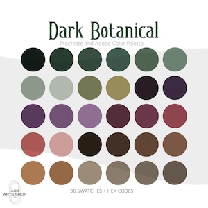 May include: A digital colour palette named "Dark Botanical" featuring 30 circular swatches in various shades of green, purple, and brown. The text "Procreate and Adobe Color Palette" is above the swatches. The bottom text reads "30 Swatches + Hex Codes."