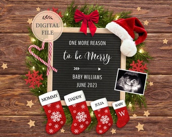 May include: A Christmas-themed pregnancy announcement with a chalkboard sign that reads "One more reason to be Merry", a sonogram image, and four red and white stockings with the names "Mommy", "Daddy", "Julia", and "Baby W".