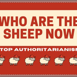 Who Are The Sheep Now Protest Yard Sign, Political Garden Decor, Activism Stake, Humor Outdoor Sign, Stop Authoritarianism