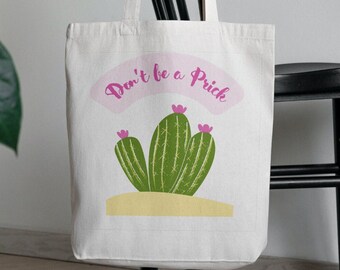 Funny Don't be a Prick Cute Cactus Canvas Tote Bag