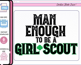 PNG | Girl Scouts Digital Art for Instant Download | Man Enough