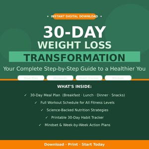 May include: A digital download graphic with a green background. The text reads "30-DAY WEIGHT LOSS TRANSFORMATION" and "Your Complete Step-by-Step Guide to a Healthier You." Includes meal plans, workouts, habit trackers, and mindset guidance.
