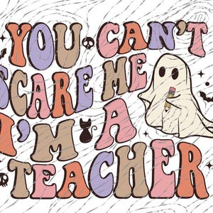 Halloween Spooky Season Teacher SVG Can&#39;t Scare Me