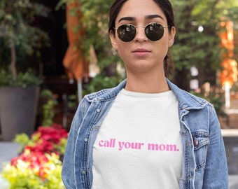 Rufen Sie Ihre Mutter an Shirt, lustiges Mutter Geschenk, Unisex Baumwoll T-Shirt