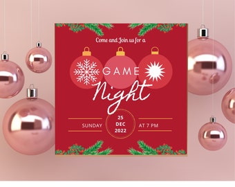 May include: A red Christmas-themed invitation with the words "GAME Night" in white script. The invitation includes the date, December 25, 2022, and the time, 7 PM. Pink Christmas ornaments hang in the background.