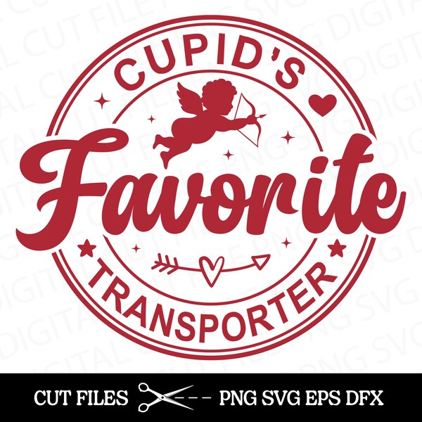 Cupid's Favorite Transporter SVG, Valentines Transporter T-shirt, Valentine Driver png, Transporter Valentine's Day, Transporter sublimation