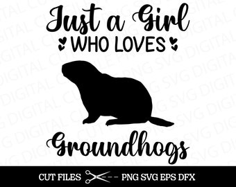 girl who loves groundhog png, groundhog svg, groundhog day svg, kids groundhog t-shirt, groundhog lover gift, groundhog sublimation cut file