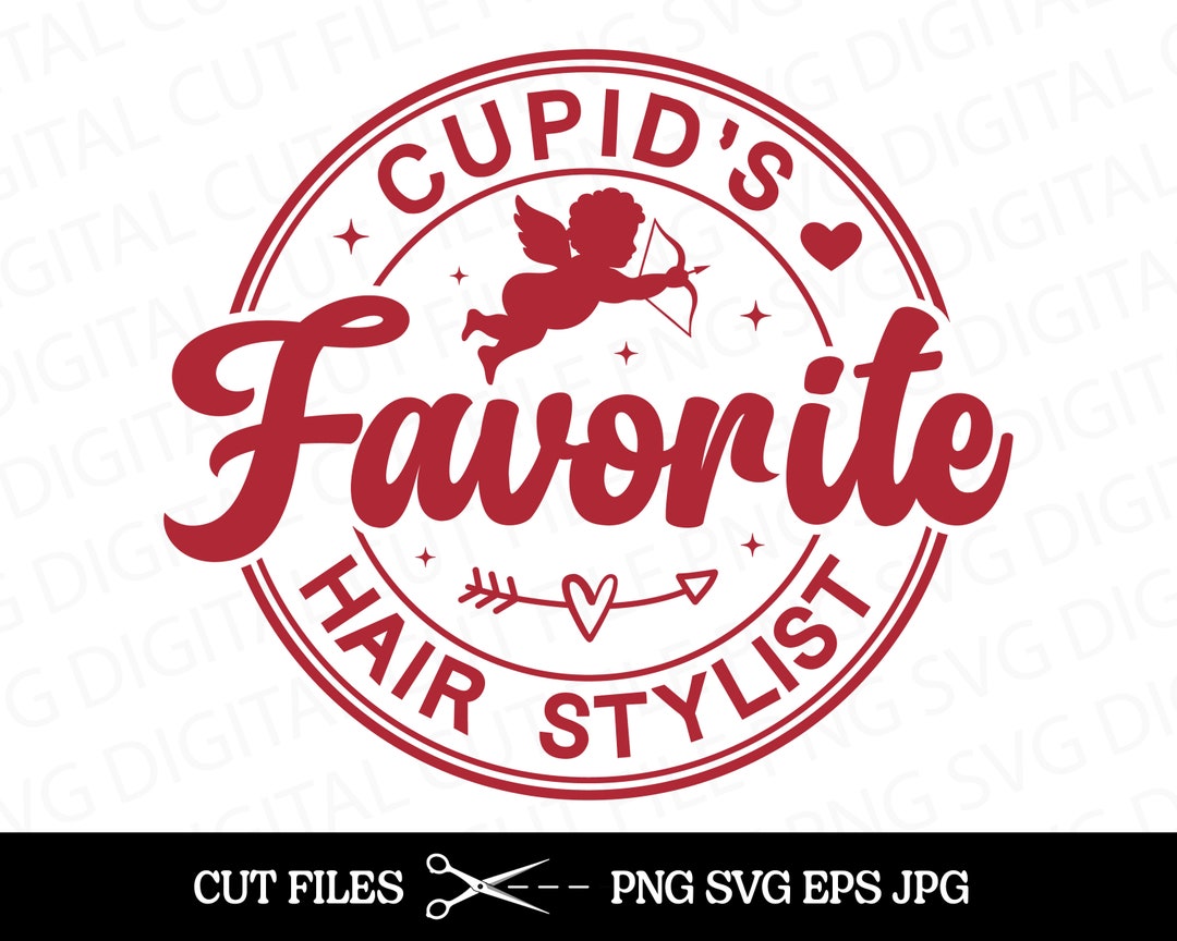 Cupid's Favorite Hair Stylist SVG, Valentines Hair Stylist Tshirt