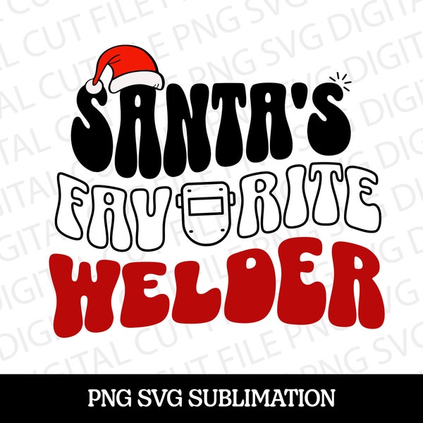 Christmas Welder PNG SVG, Santa's Favorite Welder Shirt, Xmas Welding T-Shirt, Welder Sweater Sublimation png svg, Welder Christmas Gift