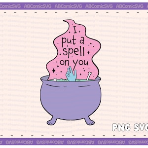 Witch Cauldron SVG PNG Halloween Put a Spell on You Funny Cute SVG Designs for Stickers, T Shirts, Totes, Mugs, Commercial Use