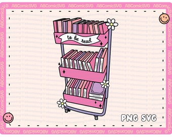 Bookshelf SVG PNG TBR To Be Read Bookish Books Bookworm Cute Svg Designs for Stickers, T Shirt, Totes, Mugs, Commercial Use